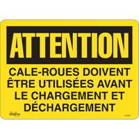 "Cale-roues doivent &ecirc;tre utilis&eacute;es" Sign, 14" x 10", Vinyl, French Haskins Industrial Inc.